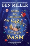 Odată ca niciodată, am căzut &icirc;ntr-un basm - Paperback brosat - Curtea Veche