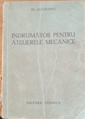 INDRUMATOR PENTRU ATELIERELE MECANICE - TH. IACOBOVICI - ED. TEHNICA (1954)