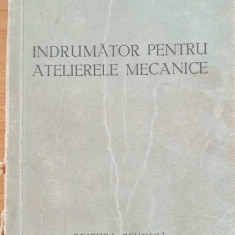 INDRUMATOR PENTRU ATELIERELE MECANICE - TH. IACOBOVICI - EDITURA TEHNICA, 1954