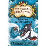 &Iacute;gy neveld a s&aacute;rk&aacute;nyodat 7. - &Iacute;gy utazz s&aacute;rk&aacute;nyviharon - Cressida Cowell