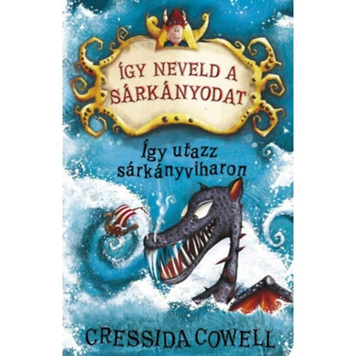 &Iacute;gy neveld a s&aacute;rk&aacute;nyodat 7. - &Iacute;gy utazz s&aacute;rk&aacute;nyviharon - Cressida Cowell