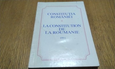 CONSTITUTIA ROMANIEI - LA CONSTITUTION DE ROUMANIE - 1991 Monitorul Oficial, 1991, 126 p.; lb. romana si lb. franceza foto