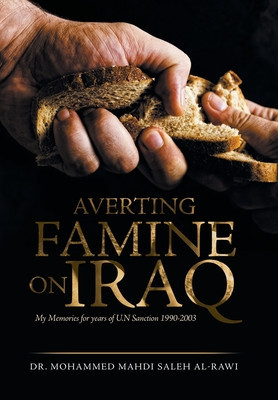 Averting Famine on Iraq: My Memories for Years of U.N Sanction 1990-2003 foto