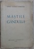 SANDU TZIGARA-SAMURCAS: MASTILE GANDULUI (VERSURI, ED. AUTORULUI 1947/DEDICATIE)