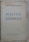 SANDU TZIGARA-SAMURCAS: MASTILE GANDULUI (VERSURI, ED. AUTORULUI 1947/DEDICATIE)