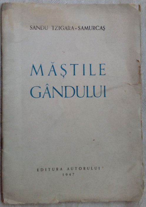 SANDU TZIGARA-SAMURCAS: MASTILE GANDULUI (VERSURI, ED. AUTORULUI 1947/DEDICATIE)