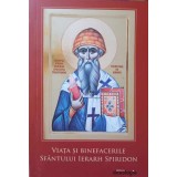VIATA SI BINEFACERILE SFANTULUI IERARH SPIRIDON-NECUNOSCUT-250382