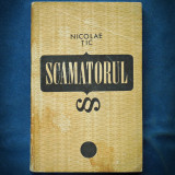 SCAMATORUL - NICOLAE TIC