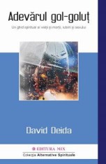 Adevarul gol-golut. Un ghid spiritual al vietii si mortii, iubirii si sexului - David Deida
