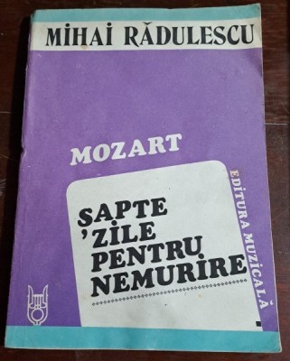 Mozart. Sapte zile pentru nemurire - Mihai Radulescu foto