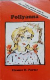 Pollyanna - Eleanor H. Porter, Transilvania Expres, 1992, Romana, Roman, Paperback, 214 pagini