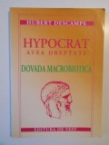 HYPOCRAT AVEA DREPTATE DOVADA MACROBIOTICA de HUDESCAMPS 2004 , PREZINTA SUBLINIERI CU CREIONUL