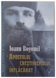 Apostolul crestinismului inflacarat de Ioann Bogomil , 2024
