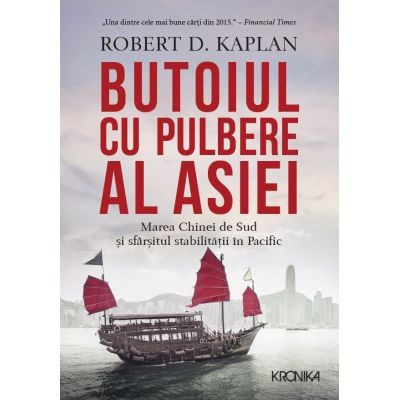 BUTOIUL CU PULBERE AL ASIEI - ROBERT D. KAPLAN
