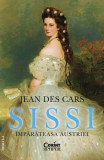 Sissi. &Icirc;mpărăteasa Austriei - Paperback brosat - Jean des Cars - Corint