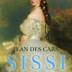 Sissi. Împărăteasa Austriei - Paperback brosat - Jean des Cars - Corint