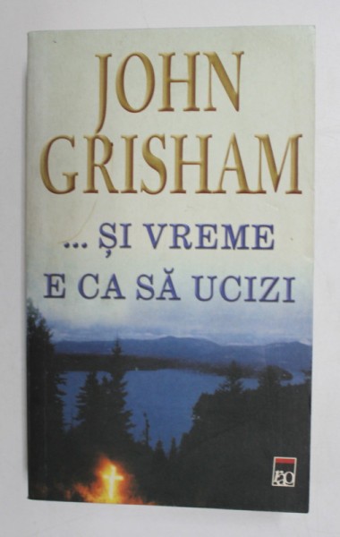 ...SI VREME E SA UCIZI de JOHN GRISHAM , 1997