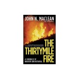 The Thirtymile Fire: A Chronicle of Bravery and Betrayal