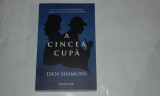 DAN SIMMONS - A CINCEA CUPA De ce si-a inscenat Sherlock Holmes propria moarte, Nemira