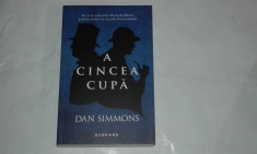 DAN SIMMONS - A CINCEA CUPA De ce si-a inscenat Sherlock Holmes propria moarte foto