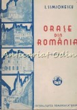 Orase Din Romania - I. Simionescu - 1929/1934