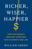 Richer, Wiser, Happier | William Green