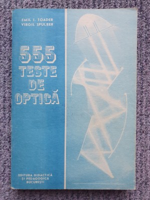 555 teste de optica - Emil I.Toader, Virgil Spulber, 1989, 258 pag, stare buna foto