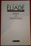 Insula lui Euthanasius - Mircea Eliade (2003)