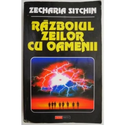 Razboiul zeilor cu oamenii Zecharia Sitchin 1998 editia necenzurata foto