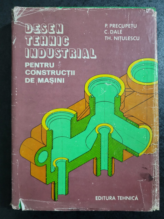 D. Precupetu - Desen tehnic industrial pentru constructii de masini