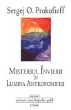 Misteriul &Icirc;nvierii &icirc;n lumina antroposofiei - Sergej O. Prokofieff, Delia Popescu, 2011, 256 pagini, Spiritualitate