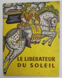 LE LIBERATEUR DU SOLEIL - CONTES POPULAIRE LITUANIEN , illustrations par A. MAKOUNAITE , ANII ' 80