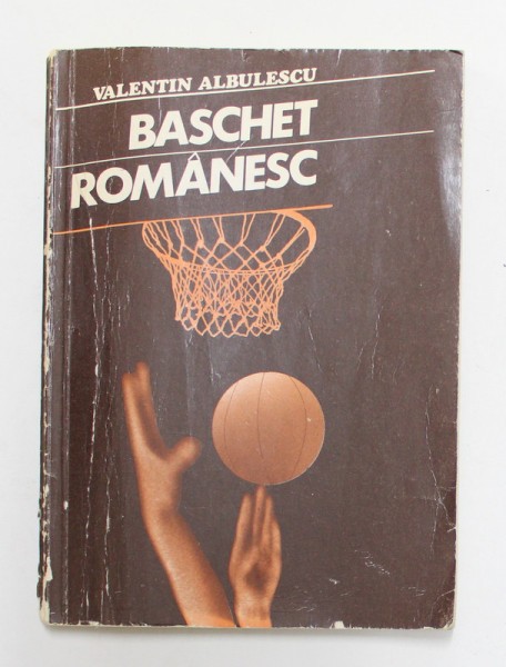 BASCHET ROMANESC de VALENTIN ALBULESCU , 1988