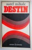 Destin - Aurel Mihale - Roman