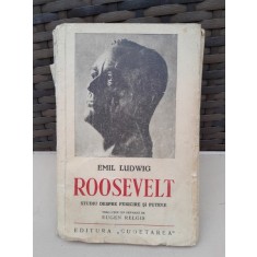 Roosevelt, studiu despre fericire si putere - Emil Ludwig