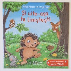 SI UITE - ASA TE LINISTESTI , text de KATJA REIDER , ilustratii de ANTJE FLAD , 2022 foto