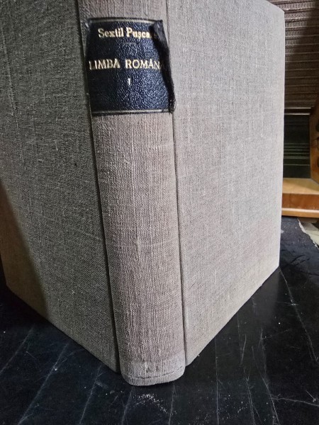 Sextil Puscariu - Limba Romana. Vol. 1 Privire Generala