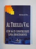 AL TREILEA VAL , CUM SA-TI CONSTRUIESTI LINIA DESCENDENTA de RICHARD POE 2002