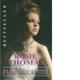 Pasiune captiva - Rosie Thomas