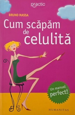 Cum scapam de celulita - Bruno Massa foto