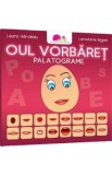 Oul vorbaret. Palatograme - Laura Hardalau, Loredana Bejan