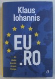 EU.RO , UN DIALOG DESCHIS DESPRE EUROPA de KLAUS IOHANNIS , 2019