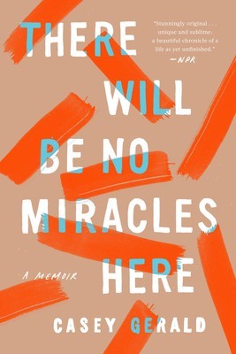There Will Be No Miracles Here: A Memoir foto