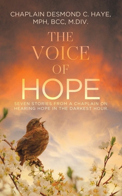 The Voice of Hope: Seven Stories from a Chaplain on Hearing Hope in the Darkest Hour foto