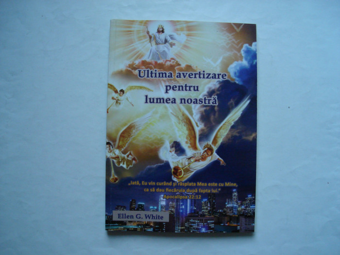 Ultima avertizare pentru lumea noastra - Ellen G. White