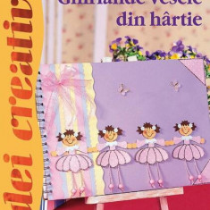 Ghirlande vesele din hârtie. Idei creative 37 - Paperback brosat - Kerstin van der Linde, Petra Giraud, Stephanie Feghelm - Casa