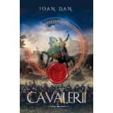 Ioan Dan - Cavalerii