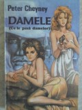 DAMELE (CE LE PASA DAMELOR)-PETER CHEYNEY