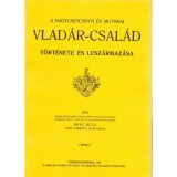 A nagycsepcs&eacute;nyi &eacute;s muthnai Vlad&aacute;r-csal&aacute;d t&ouml;rt&eacute;nete &eacute;s lesz&aacute;rmaz&aacute;sa - Br&aacute;z B&eacute;la