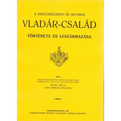 A nagycsepcs&amp;eacute;nyi &amp;eacute;s muthnai Vlad&amp;aacute;r-csal&amp;aacute;d t&amp;ouml;rt&amp;eacute;nete &amp;eacute;s lesz&amp;aacute;rmaz&amp;aacute;sa - Br&amp;aacute;z B&amp;eacute;la foto